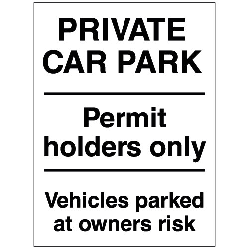 Private car park Permit holders only Vehicles parked at owners risk sign -  Ref: cp24