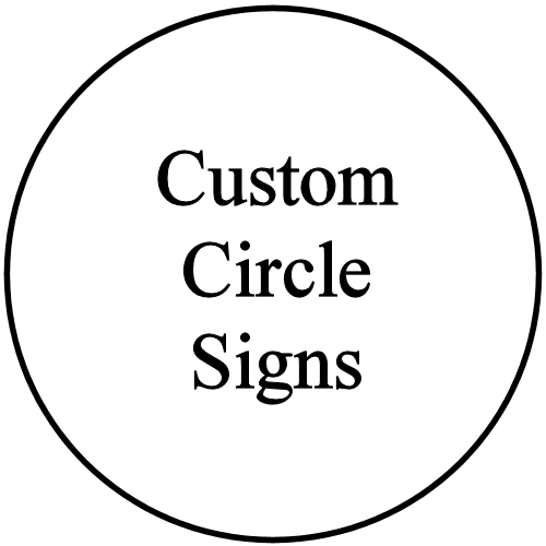 Custom Circle Signs