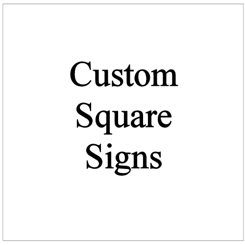 Custom Square Signs